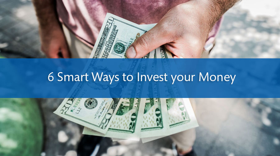 6 Smart Ways to Invest your Money